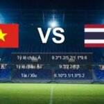 soi kèo Việt Nam vs Thailand